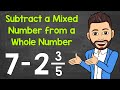 Subtracting Mixed Numbers from Whole Numbers