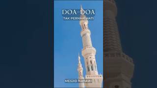 Doa Doa yang Tak Pernah Mati – Masjid Nabawi