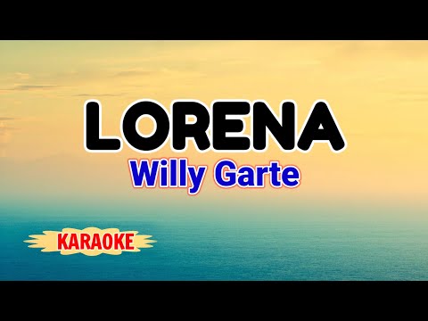 Lorena – Willy Garte (Karaoke Version)