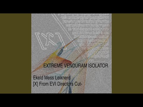 Ekleid Mess Leiknerd (X-NEXT From Extreme Venduram Isolator Directors Cut)