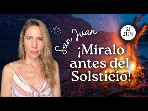 SOLSTICIO 21 Junio 2025 🌞 San Juan 🔥 ENERGÍAS Y CONSEJOS🪬Itziar Psicóloga