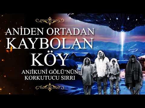 Hiçbir İz Bırakmadan Ortadan Kaybolan Köy - Gerçekte Ne Oldu?