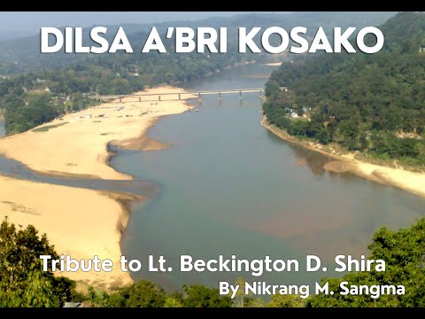 DILSA A'BRI KOSAKO : Tribute to Lt. Beckington D. Shira by Nikrang M Sangma