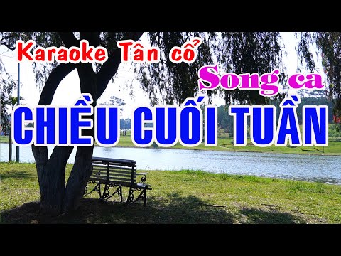Karaoke tân cổ CHIỀU CUỐI TUẦN – SONG CA