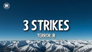 Terror Jr - 3 Strikes (lyrics)