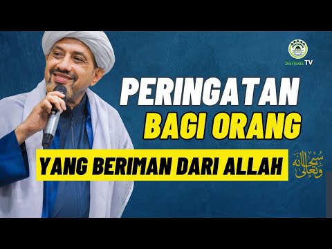 Peringatan Dari Allah untuk Orang Beriman | Habib Taufiq Assegaf