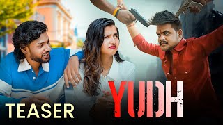 Yudh - Chapter 1 | Teaser | Bhau | Shubham Mishra Boss | Prerna Roy | Radhe Creation
