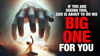 If You Are Seeing This, God is About To Do His BIG ONE For You
