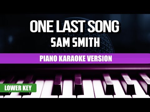 Sam Smith – One Last Song (Piano Version) | Karaoke Lower Key