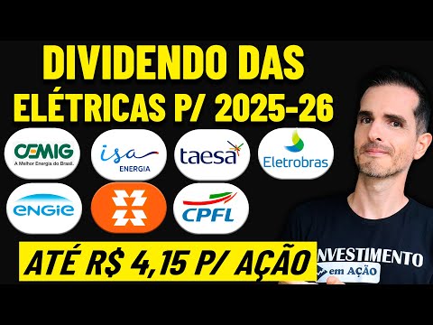 ATÉ R$ 4,15 P/ AÇÃO | DIVIDENDOS DAS ELÉTRICAS (2025 E 2026) TAEE11, CMIG4, ISAE4, CPFE3, CPLE3...