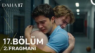 Daha 17 | 17. Bölüm 2.Fragman 
