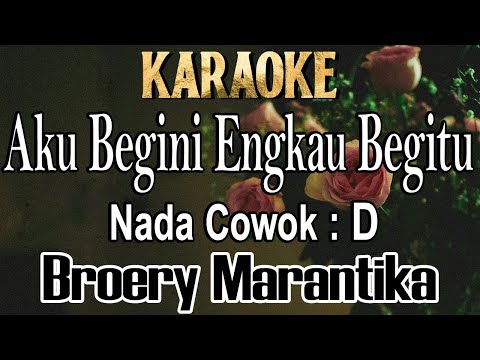 Aku Begini Engkau Begitu (Karaoke) Broery Marantika Nada Pria/ Cowok /Male key D