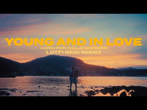 LuvOli feat. Kállay Saunders - Young And In Love (Lotfi Begi Remix) [Official Music Video]