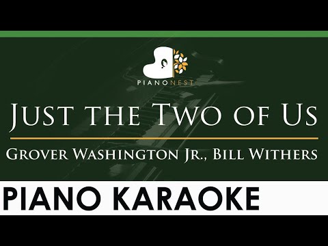 Just the Two of Us – Grover Washington Jr., Bill Withers – LOWER Key (Piano Karaoke Instrumental)