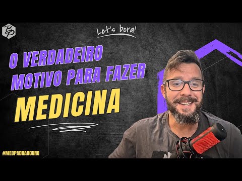 O verdadeiro motivo de fazer a faculdade de medicina