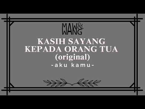 MAWANG - KASIH SAYANG KEPADA ORANG TUA "original" ( Official Lyric Video )