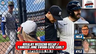 Rivalry Weekend Recap / Yankees June Swoon Came Early || Episode 183 ATD Baseball Podcast