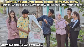 KETIKA PEMULUNG BIKIN GEGER DI TAMAN KOTA‼️KEMARAHAN BOS SAAT DIRINYA DIHINA OLEH MANTANNYA ISTRI‼️