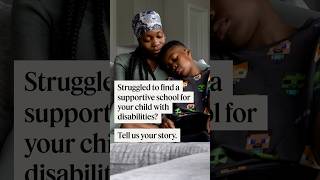 Struggled to find a supportive school for your child with disabilities? Tell us your story.
