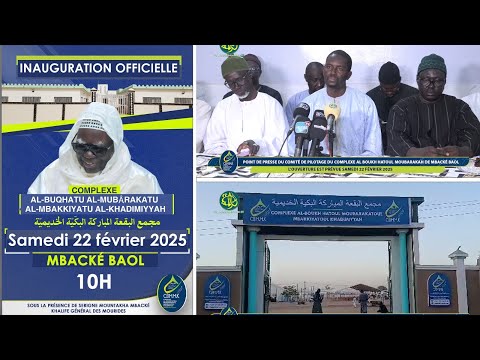 Point de presse - Mbacké : Un Daara d’exception inauguré par Cheikh M. Mountakha Mbacké