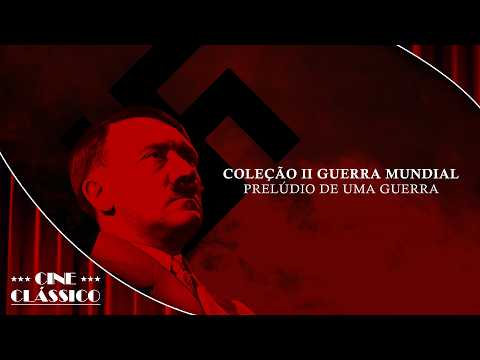 II Guerra Mundial: Prelúdio de uma Guerra (1942) 🎬Documentário 🎬Filme Dublado GRÁTIS | Cine Clássico