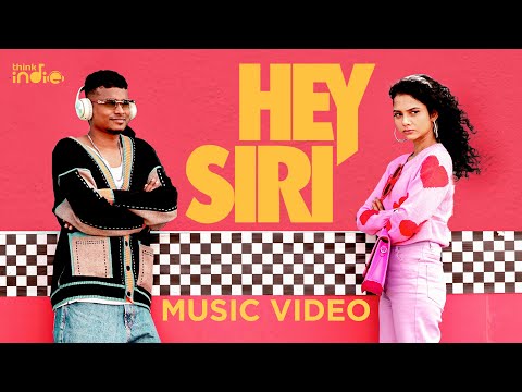 Kiran Surath - Hey Siri (Music Video) | Asal Kolaar, Namita | Karky | Adithya RK |Baddy |Think Indie