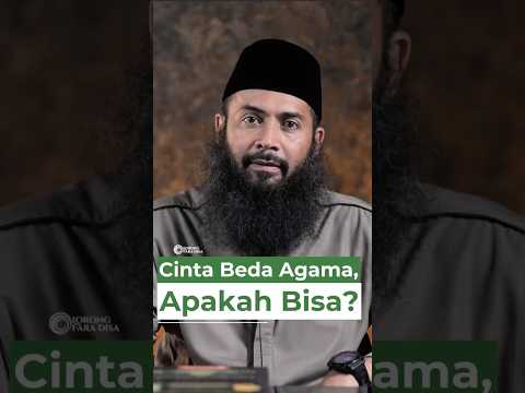 Cinta Beda Agama, Apakah Bisa? - Ustadz Dr. Syafiq Riza Basalamah, M.A.