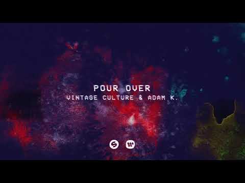 Vintage Culture, Adam K - Pour Over (Audio)