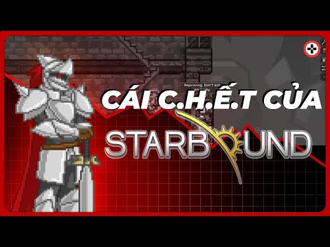 STARBOUND Đã Bị G.I.Ế.T Như Thế Nào?