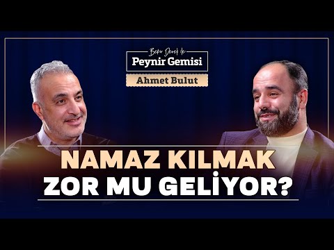 Namaz Kılmak Zor mu Geliyor? | Bekir Develi ile Peynir Gemisi | Ahmet Bulut
