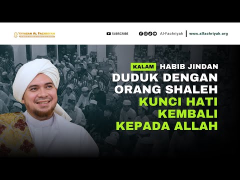 DUDUK DENGAN ORANG SHALEH KUNCI HATI KEMBALI KEPADA ALLAH, PERSIAPAN SEBELUM RAMADHAN | HABIB JINDAN