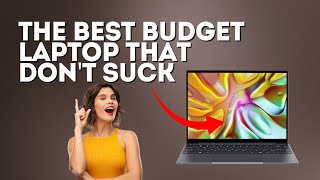 The Best Budget Laptop That Don't Suck