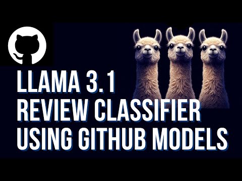 Llama 3.1 405B Review Classifier in 5 Minutes using GitHub Models