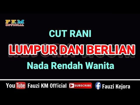 Cut Rani - LUMPUR DAN BERLIAN [ Karaoke ] Nada Rendah Wanita - Nada Dasar = E#m