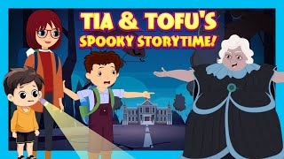 Tia & Tofu's Spooky Storytime! 👻 | Scary & Magical Adventures for Kids | Ghost Stories for Toddlers