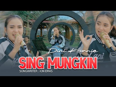 Dini Kurnia - Sing Mungkin  [Official Live Music Video]