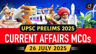 Current Affairs MCQs –26th July 2025 | UPI | WTO | UPSC Prelims 2026| Drishti IAS English