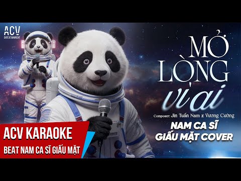 KARAOKE | MỞ LÒNG VÌ AI – Nam Ca Sĩ Giấu Mặt Cover | Beat Tone Nam Chuẩn