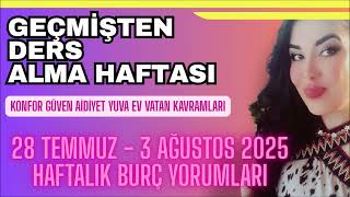 YENİDEN BAŞLAMAK İÇİN DERS AL! / 28 TEMMUZ - 3 AĞUSTOS 2025 HAFTALIK BURÇ YORUMLARI
