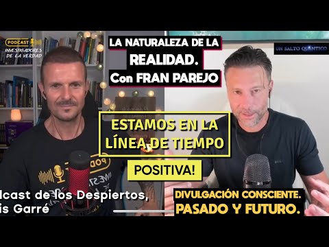 El Triunfo de los Despiertos: En la Línea de Tiempo Positiva. Con Fran Parejo y Luis Garre.