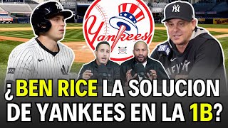 ¿SERA BEN RICE LA SOLUCIÓN DE LOS YANKEES EN 1B? - ANALISIS COMPLETO