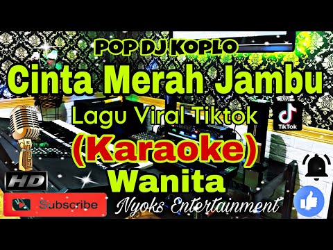 CINTA MERAH JAMBU - Lagu Viral Tiktok (Karaoke) Pop Dj Koplo || Nada Wanita || B minor