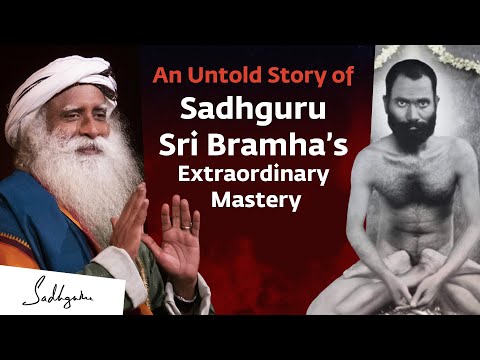 An Untold Story of Sadhguru Sri Brahma’s Extraordinary Mastery | Sadhguru