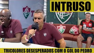 INTRUSO - Tricolores DESESPERADOS com o gol do PEDRO (FLAMENGO) ahuhauahau