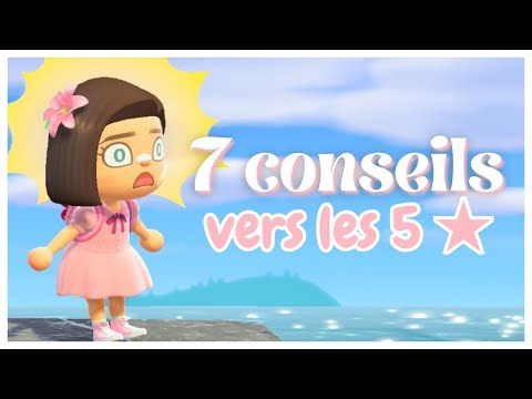 🏝️ Mes 7 CONSEILS pour AVOIR les 5 ÉTOILES ! | Animal Crossing New Horizons