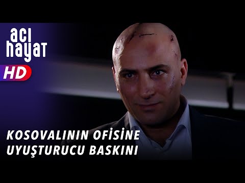 KOSOVALININ OFİSİNE UYUŞTURUCU BASKINI - ACI HAYAT 🥀 26. BÖLÜM