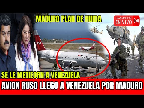 NICOLAS MADURO SUPLICA NEGOCIAR 🔴AVION RUSO LLEGO POR MADURO🔴DONALD TRUMP YA METIO GENTE A VENEZUELA