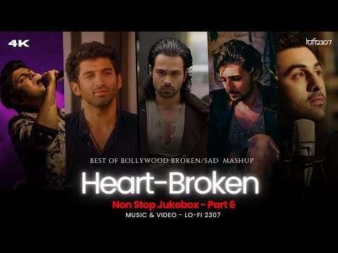 NON STOP HEART-BROKEN💔 SAD MASHUP PART - 6 | Best Broken/Sad Playlist By @lofi2307  | #instatrending