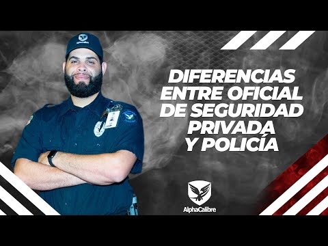 Diferencias entre el Oficial de Seguridad Privada y Policía