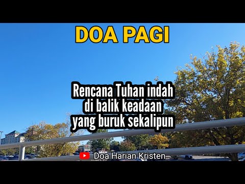 RENCANA TUHAN INDAH DI BALIK KEADAAN YANG BURUK SEKALIPUN - Renungan & Doa Pagi